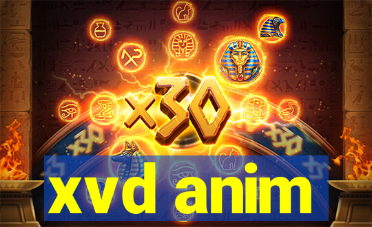 xvd anim